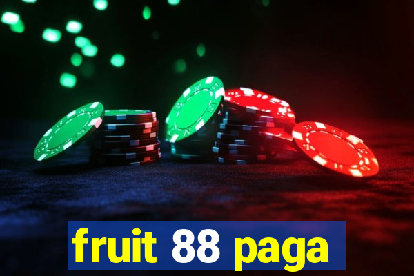 fruit 88 paga